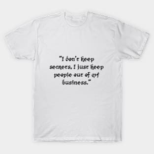 i don not keep secrets T-Shirt